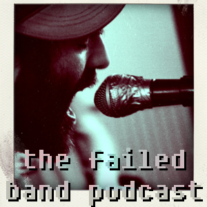 Failed Band Podcast